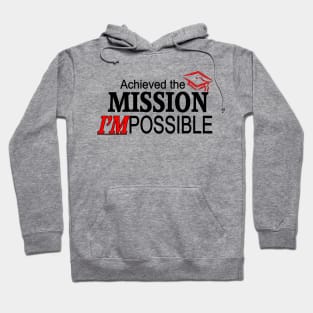 I Achieved the Mission I'M Possible! w Graduation Hat Hoodie